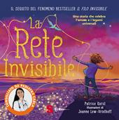 La rete invisibile. Ediz. a colori