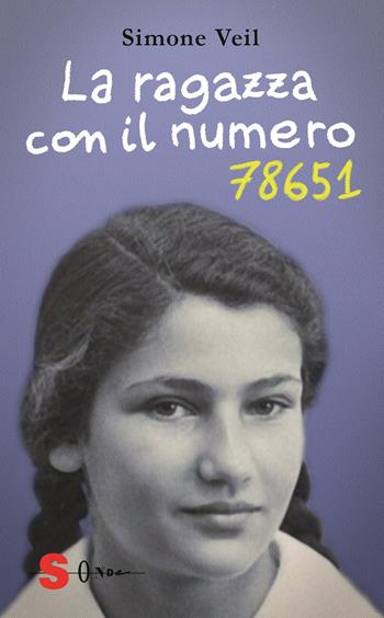 La ragazza con il numero 78651 - Simone Veil - Libro Sonda 2023, Narrativa | Libraccio.it