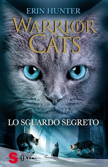 Lo sguardo segreto. Warrior cats - Erin Hunter - Libro Sonda 2023 | Libraccio.it