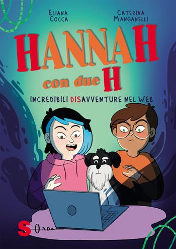 Hannah con due H. Incredibili (dis)avventure nel web - Eliana Cocca, C. Manganelli - Libro Sonda 2024, Capriole | Libraccio.it