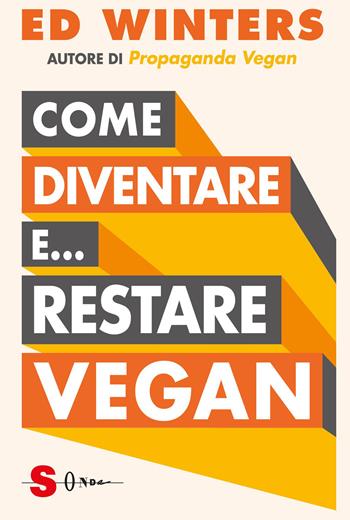 Come diventare e… restare vegan - Ed Winters - Libro Sonda 2026, Saggi | Libraccio.it