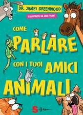 Come parlare con i tuoi amici animali