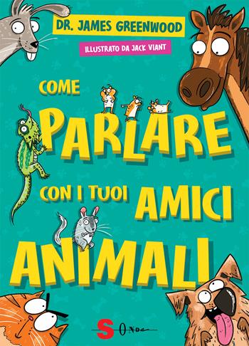 Come parlare con i tuoi amici animali - James Greenwood - Libro Sonda 2026, Illustrati | Libraccio.it