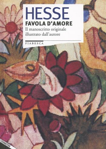 Favola d'amore - Hermann Hesse - Libro Stampa Alternativa 1993, Fiabesca | Libraccio.it