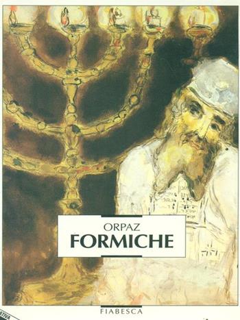 Formiche - Yitzhak Orpaz - Libro Stampa Alternativa 1995, Fiabesca | Libraccio.it