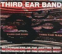 Third Ear Band. Necromancers of the drifting West. Con CD  - Libro Stampa Alternativa 1997, Sonic book | Libraccio.it