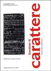 Questioni di carattere. La tipografia in Italia dal 1861 agli anni Settanta. Ediz. illustrata