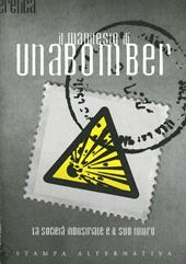Il manifesto di Unabomber. La società industriale e il suo futuro