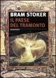 Il paese del tramonto - Bram Stoker - Libro Stampa Alternativa 1999, Fiabesca | Libraccio.it