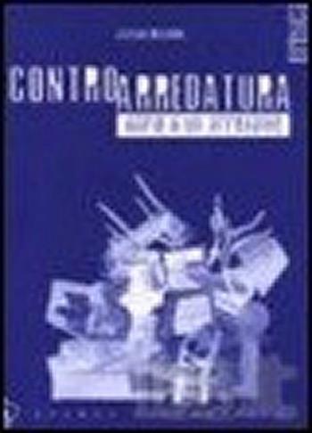 Controarredatura. Diario di un arredante - Stefano Ricciardi - Libro Stampa Alternativa 1999, Eretica | Libraccio.it