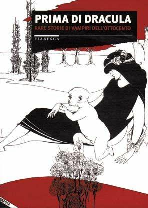 Prima di Dracula. Rare storie di vampiri dell'Ottocento - Fabio Giovannini - Libro Stampa Alternativa 1999, Fiabesca | Libraccio.it