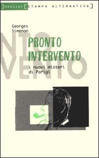 Pronto intervento - Georges Simenon - Libro Stampa Alternativa 2000, Margini | Libraccio.it
