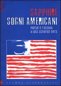 Sogni americani - Sapphire - Libro Stampa Alternativa 2000, Eretica | Libraccio.it