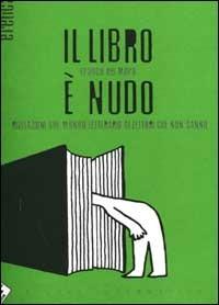 Il libro è nudo - Franco Del Moro - Libro Stampa Alternativa 2000, Eretica | Libraccio.it