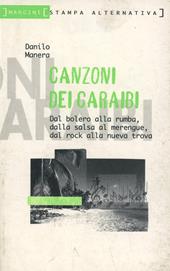 Canzoni dai Caraibi. Dal bolero alla rumba, dalla salsa al merengue, dal rock alla nueva trova