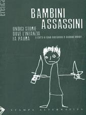 Bambini assassini. Undici storie dove l'infanzia fa paura