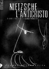 L' anticristo - Friedrich Nietzsche - Libro Stampa Alternativa 2000, Eretica | Libraccio.it
