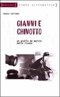 Gianni e Chinotto. Un giallo da morire dalle risate - Fabio Fattore - Libro Stampa Alternativa 2000, Margini | Libraccio.it