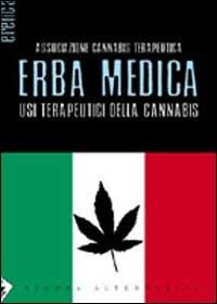 Erba medica. Usi terapeutici della cannabis  - Libro Stampa Alternativa 2002, Eretica | Libraccio.it