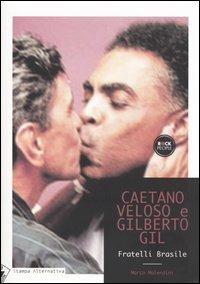 Caetano Veloso, Gilberto Gil. Fratelli Brasile - Marco Molendini - Libro Stampa Alternativa 2003, Rock people | Libraccio.it