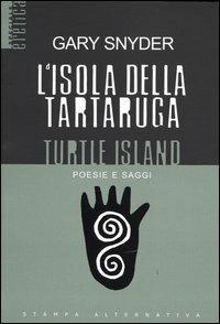 L' isola della tartaruga - Gary Snyder - Libro Stampa Alternativa 2004, Eretica speciale | Libraccio.it