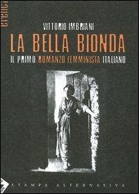 La bella bionda - Vittorio Imbriani - Libro Stampa Alternativa 2004, Eretica | Libraccio.it
