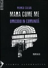 Mara come me. Omicidio in comunità