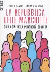 La repubblica delle marchette. Chi e come della pubblicità occulta