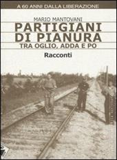 Partigiani di pianura tra Oglio, Adda e Po