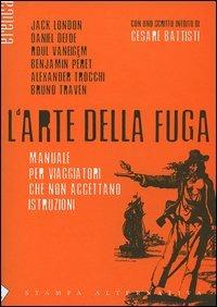 L' arte della fuga  - Libro Stampa Alternativa 2005, Eretica | Libraccio.it