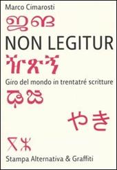 Non legitur. Giro del mondo in trentatré scritture