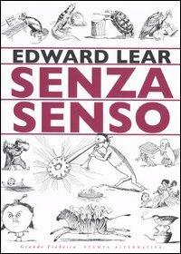 Senza senso. Testo inglese a fronte - Edward Lear - Libro Stampa Alternativa 2005, Grande fiabesca | Libraccio.it