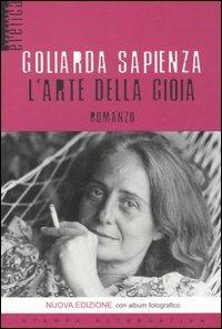 L' arte della gioia - Goliarda Sapienza - Libro Stampa Alternativa 2006, Eretica speciale | Libraccio.it