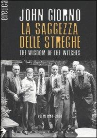 La saggezza delle streghe-The wisdom of the witches - John Giorno - Libro Stampa Alternativa 2006, Eretica | Libraccio.it