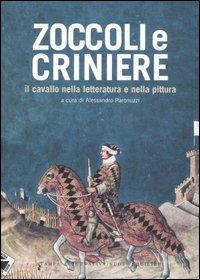 Zoccoli e criniere. Il cavallo nella letteratura e nella pittura  - Libro Stampa Alternativa 2006 | Libraccio.it