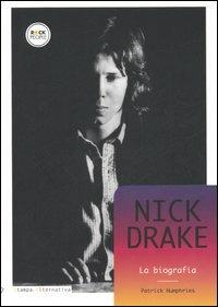 Nick Drake. La biografia - Patrick Humphries - Libro Stampa Alternativa 2006, Rock people | Libraccio.it