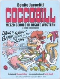 Coccobill. Mezzo secolo di risate western - Benito Jacovitti - Libro Stampa Alternativa 2007 | Libraccio.it