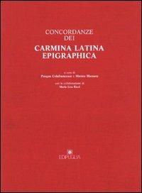 Concordanze dei carmina latina epigraphica  - Libro Edipuglia 1986, Filologia varia | Libraccio.it