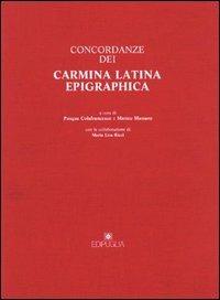 Concordanze dei carmina latina epigraphica  - Libro Edipuglia 1986, Filologia varia | Libraccio.it