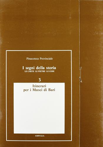 Itinerari per i musei di Bari  - Libro Edipuglia 1987, I segni della storia | Libraccio.it