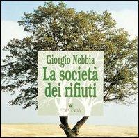 La società dei rifiuti - Giorgio Nebbia - Libro Edipuglia 1990, Ecologia | Libraccio.it