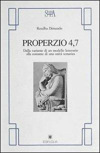 Properzio 4.7. Dalla variante di un modello letterario alla costante di una unità tematica - Rosalba Dimundo - Libro Edipuglia 1990, Scrinia | Libraccio.it