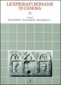 Le epigrafi romane di Canosa - Marcella Chelotti, Marina Silvestrini, Vincenza Morizio - Libro Edipuglia 1990, Documenti e studi | Libraccio.it