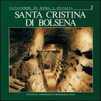 La catacomba di Santa Cristina a Bolsena - Carlo Carletti, Vincenzo Fiocchi Nicolai - Libro Edipuglia 1989, Catacombe di Roma e d'Italia | Libraccio.it