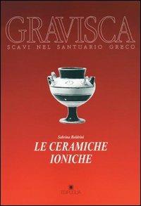 Le ceramiche ioniche - Sabrina Boldrini - Libro Edipuglia 1994, Gravisca | Libraccio.it