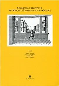 Geometria e percezione nei metodi di rappresentazione grafica  - Libro Edipuglia 1994, Quaderni Ist. arch. urbanistica-Univ. Ba | Libraccio.it