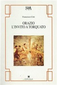 Orazio. L'invito a Torquato - Francesco Citti - Libro Edipuglia 1994, Scrinia | Libraccio.it