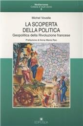 La scoperta della politica. Geopolitica della Rivoluzione francese