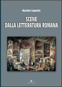 Scene dalla letteratura romana - Mariella Cagnetta - Libro Edipuglia 1997, Guide. Temi e luoghi del mondo antico | Libraccio.it