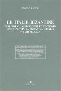 Le italie bizantine. Territorio, insediamenti ed economia nella provincia bizantina d'Italia (VI-VIII secolo) - Enrico Zanini - Libro Edipuglia 1998, Munera | Libraccio.it